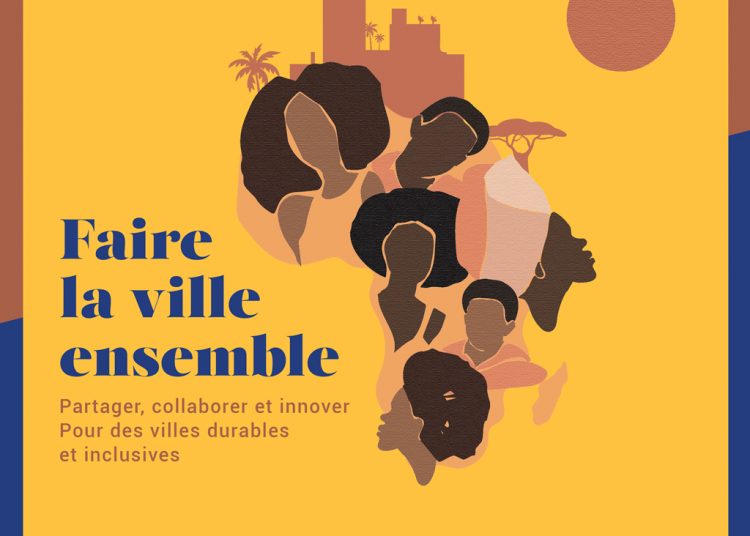 Faire la ville ensemble : co-construire la ville africaine par l’apprentissage