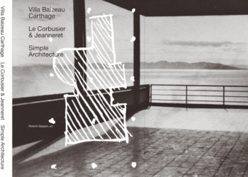 Le Catalogue « Architecture simple :  La Villa Baizeau à Carthage de Le Corbusier et Jeanneret »