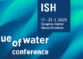 ISH Conférence « Value of Water » : Rejoignez les leaders mondiaux pour façonner l’avenir de l’eau !