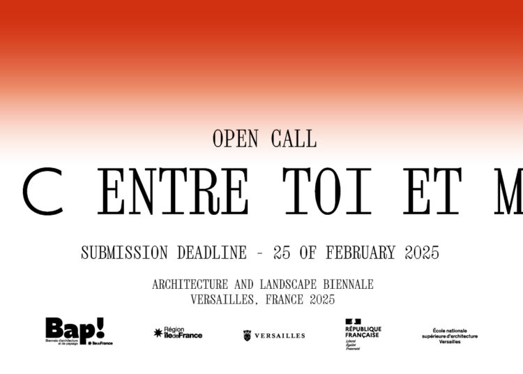 Appel à Candidatures – « 4° ENTRE TOI ET MOI » : Biennale d’Architecture et de Paysage d’Île-de-France (BAP) 2025